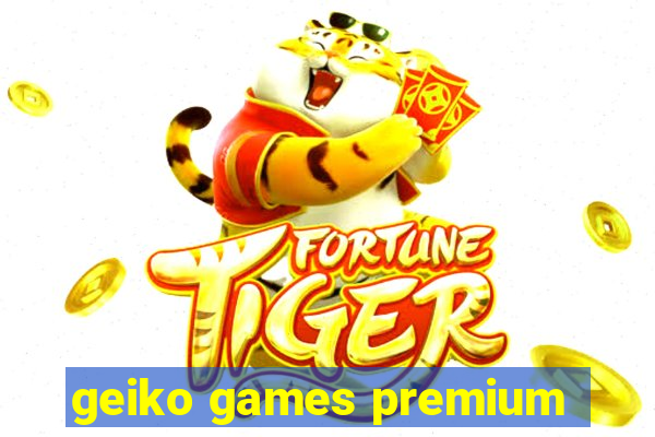 geiko games premium